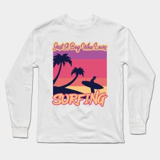 Just A Boy Who Loves Surfing Long Sleeve T-Shirt